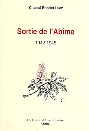 Sortie de l'Abîme 1942-1945 (mémoire d'une déportée)