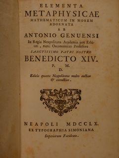 Elementa Metaphysicae mathematicum in morem adornata ab Antonio Genuensi In Regia Neapolitana Aca...
