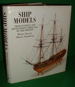 SHIP MODELS Their Purpose and Developement From 1650 to the Present Day