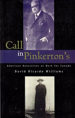Call in Pinkerton's: American Detectives at Work for Canada
