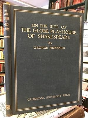 On the Site of the Globe Playhouse of Shakespeare : Lying to the North of Maiden Lane, Bankside, ...