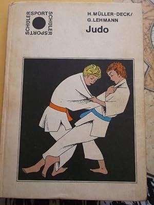 Judo - ein Ratgeber für den Schülersport von Hans Müller-Deck ; Gerhard Lehmann mit Illustratione...