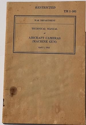 Technical Manual No. 1-505: Aircraft Cameras (Machine Gun) (April 1, 1942)