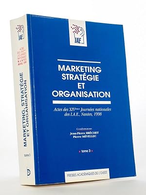 Marketing, stratégie et organisation ( Actes des XIVèmes journées nationales des I.A.E., Nantes, ...