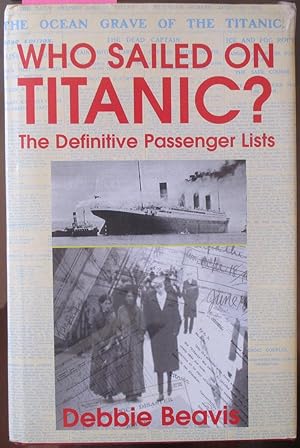 Who Sailed On Titanic? The Definitive Passenger Lists