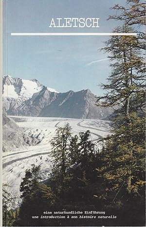 Aletsch. Une introduction à son histoire naturelle