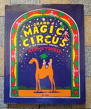 Le grand magic circus et ses animaux tristes. Album de famille