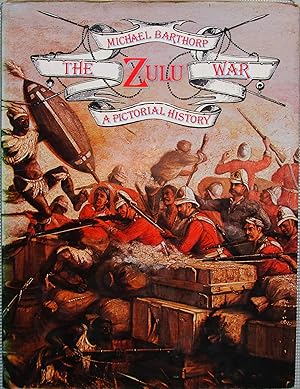 The Zulu War a Pictorial History