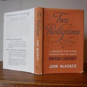 Two Religions: A Comparative Study of Some Distinctive Ideas and Ideals in Hinduism & Christianity