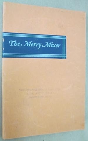 The Merry Mixer or, Cocktails and Their Ilk: A Booklet on Mixtures and Mulches, Fizzes and Whizzes