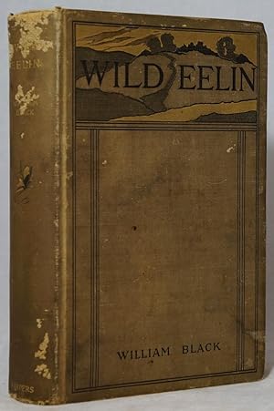 Wild Eelin: Her Escapades, Adventures, & Bitter Sorrows