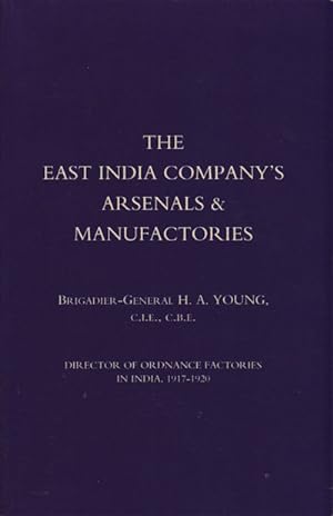 The East India Company's Arsenals and Manufactories.
