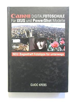 Canon DigitalFotoschule: Für IXUS und PowerShot Modelle.