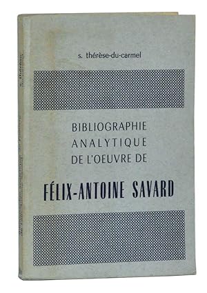 Bibliographie analytique de l'oeuvre de Félix-Antoine Savard