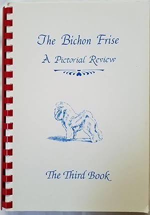 The Bichon Frise - A Pictorial Review - The Third Book