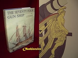 The Seventy-Four GUN SHIP . A Pratical Treatise of Naval Art 1780 ------- Volume 2, Fitting Out t...