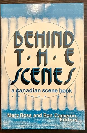 Behind The Scenes: A Canadian Scene Book, Volume One (Signed by Ron Cameron)