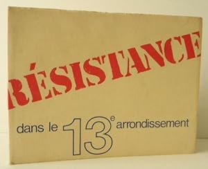 LA RESISTANCE DANS LE 13e ARRONDISSEMENT DE PARIS.