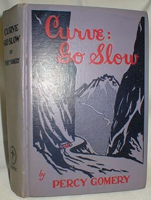 Curve: Go Slow; A Romance of Pacific Coast Highways