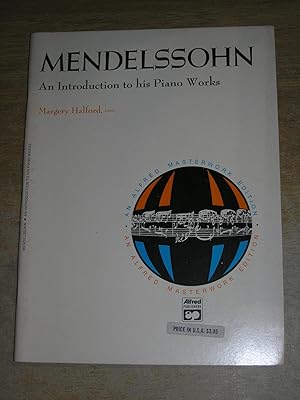 Mendelssohn: An Introduction To His Piano Works