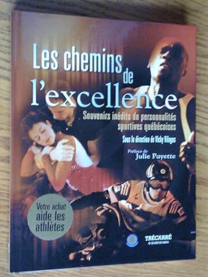Les Chemins de l'excellence: souvenirs inédits de personnalités sportives québécoises