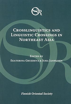 Crosslinguistics and linguistic crossings in Northeast Asia : papers on the languages of Sakhalin...