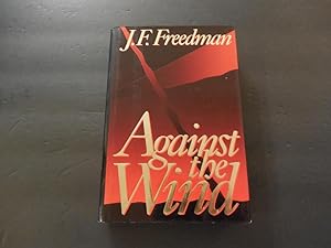 Against The Wind hc J.F. Freedman SIGNED by Author 1st Print 1991