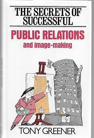 The Secrets of Successful Public Relations and Image-Making