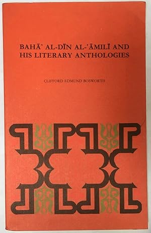 Baha' al-Din al-'Amili and his literary anthologies [Journal of Semitic studies., Monograph ;, no...