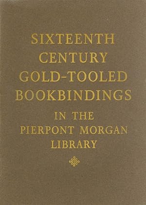 Sixteenth Century Gold-Tooled Bindings in the Pierpont Morgan Library