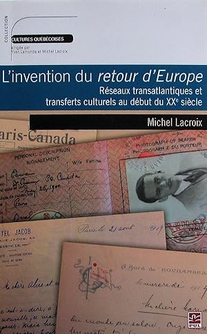L'invention du retour d'Europe. Réseaux transatlantiques et transferts culturels au début du XXe ...