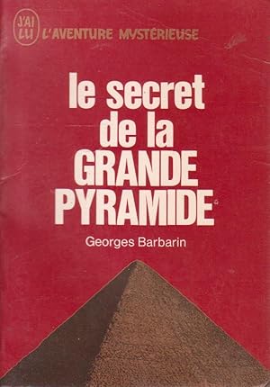 Secret de la Grande Pyramide (Le), ou la fin du monde adamique