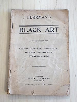 Herrman's [sic Herrmann's ] Black Art : A Treatise on Magical Sciences, Witchcraft, Alchemy, Necr...