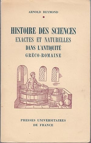 Histoire des sciences exactes et naturelles dans l'antiquité Gréco-Romaine.