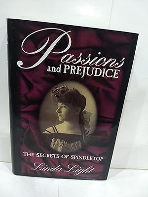 Passions And Prejudice: The Secrets Of Spindletop (Signed)