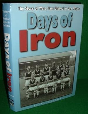 DAYS OF IRON The Story of West Ham United in the Fifties