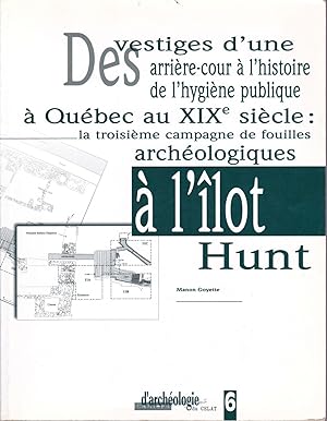 Des vestiges d'une arrière-cour à l'histoire de l'hygiène publique à Québec au XIXe siècle: la tr...