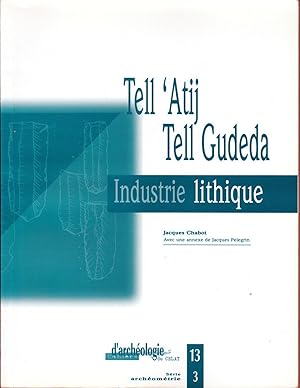 Tell 'Atij Tell Gudeda. Industrie lithique. Analyse technologique et fonctionnelle.