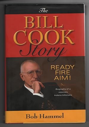 The Bill Cook Story Ready, Fire, Aim!