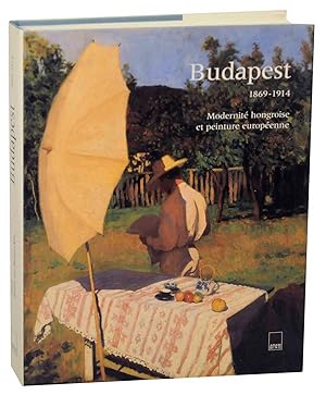 Budapest 1869-1914 Modernite Hongroise et Peinture Europeenne