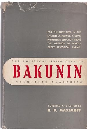 The Political Philosophy of Bakunin: Scientific Anarchism