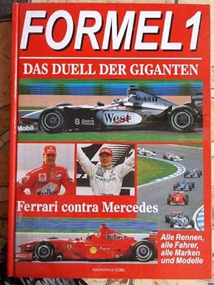 Formel 1 - Das Duell der Giganten. Ferrari contra Mercedes ; Alle Rennen, alle Fahrer, alle Marke...