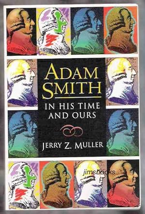 Adam Smith In His Time And Ours