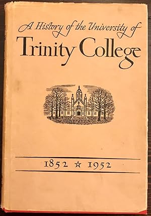 A History of the University of Trinity College: 1852-1952 (Signed Copy)