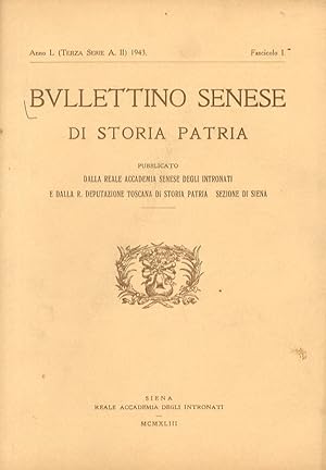 BULLETTINO Senese di Storia Patria. Pubblicato dalla Reale Accademia Senese degli Intronati [.]. ...