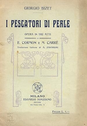 I pescatori di perle. Opera in 3 atti di E. Cormon e M. Carré. Traduzione italiana di A. Zanardini.
