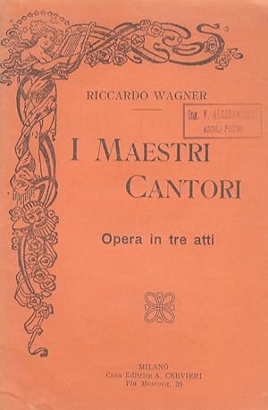I Maestri Cantori. Opera in tre atti.