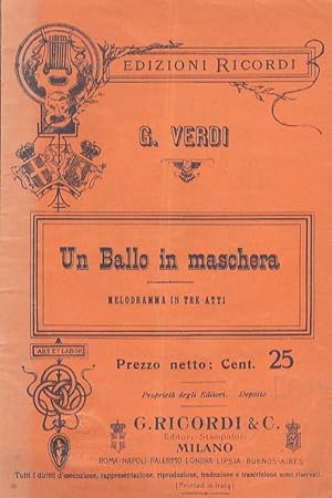 Un Ballo in maschera. Melodramma in tre atti. Musica di G. Verdi.