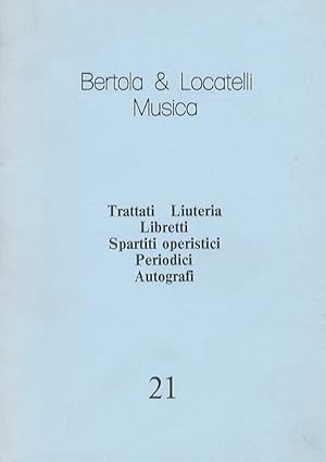 Trattati, liuteria, libretti, spartiti operistici, periodici, autografi. [Catalogo] 21.