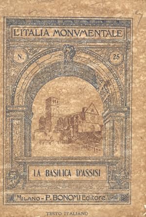 La basilica d'Assisi. II Edizione. Sessantaquattro illustrazioni. Con testo di C. Tridenti.